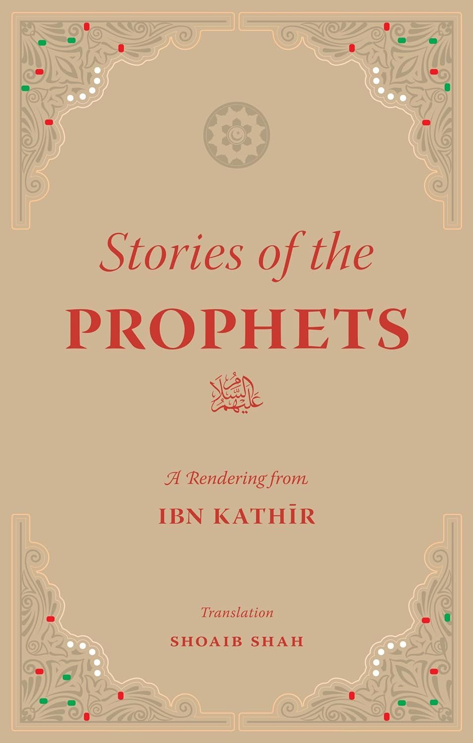 Stories Of The Prophets: A Rendering From Ibn Kathir - Mecca Books