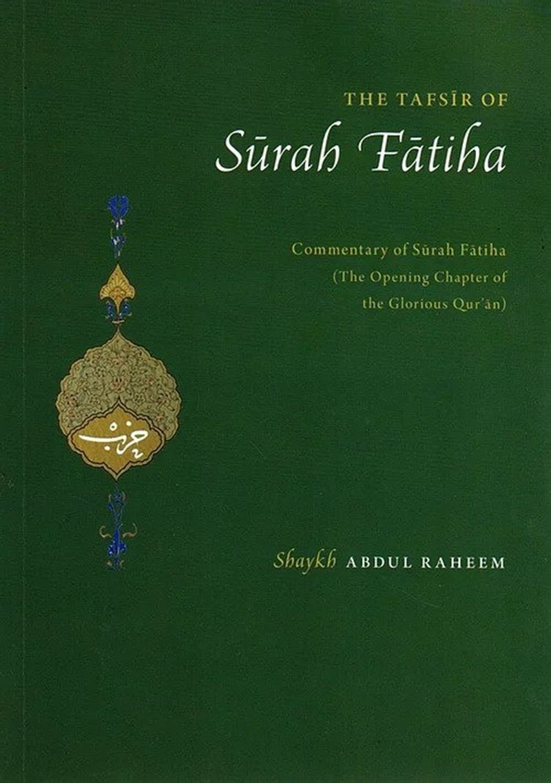 The Tafsir of Surah Fatiha: Commentary of Surah Fatiha (The Opening ...