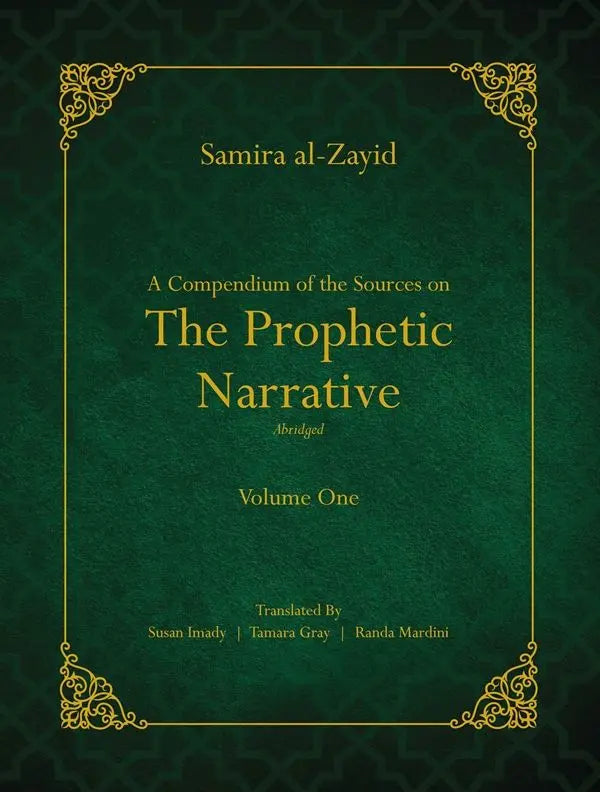 A Compendium of the Sources on the Prophetic Narrative: Abridged (Vol 1 & Vol 2)