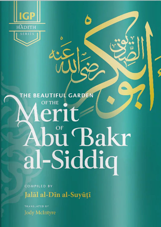 The Beautiful Garden of the Merit of Abu Bakr al-Siddiq رضي الله عنه