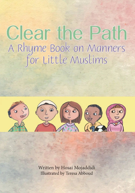 Clear the Path: A Rhyme Book on Manners for Little Muslims