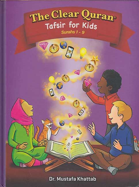 The Clear Quran: Tafsir For Kids - Surahs 1-9 (Volume 1)