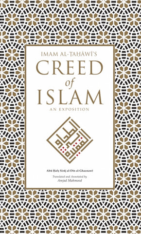 Imam Al-Tahawi's Creed of Islam: An Exposition