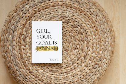 Girl, Your Goal Is Jannah By Farhat Amin