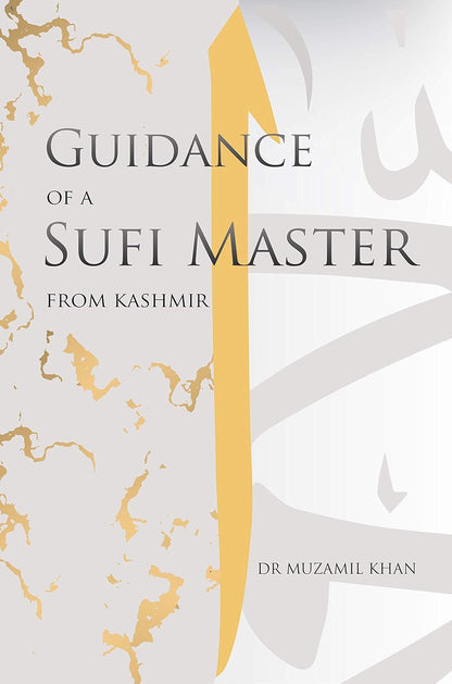 Guidance of a Sufi Master From Kashmir