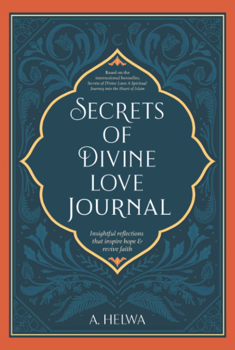 Secrets of Divine Love Journal: Insightful Reflections that Inspire Hope and Revive Faith