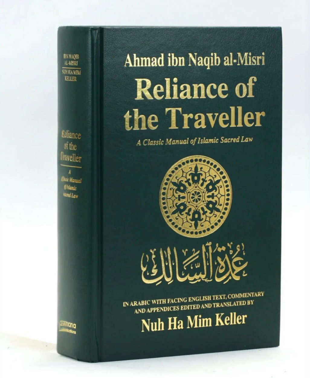 Reliance of the Traveler : A Classic Manual of Islamic Sacred Law