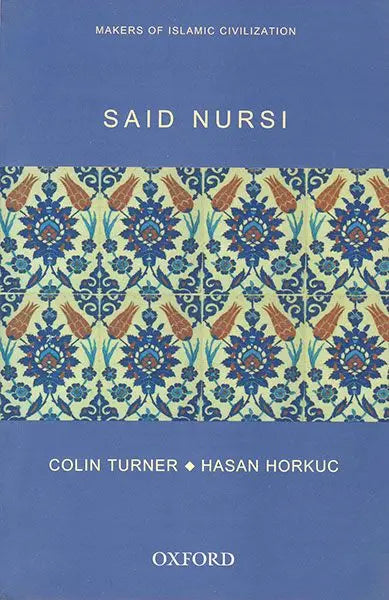 Said Nursi (Makers of Islamic Civilisation)