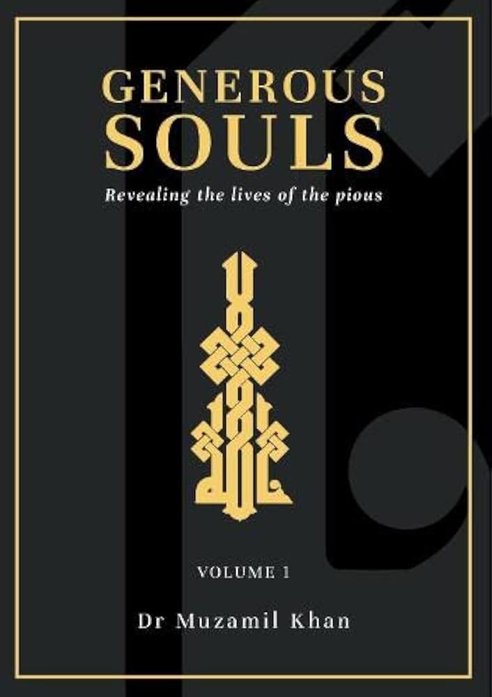 Generous Souls: Revealing the lives of the pious: Volume 1