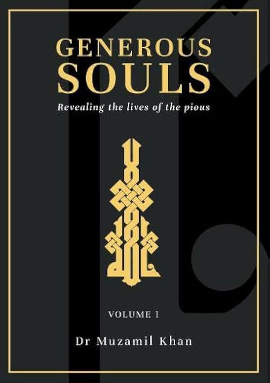 Generous Souls: Revealing the lives of the pious: Volume 1