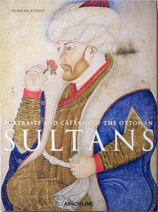 Portraits and Caftans of The Ottoman Sultans