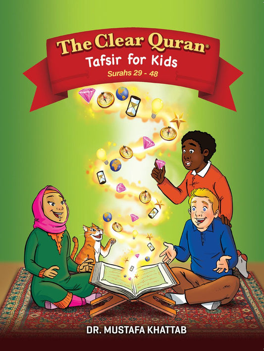 The Clear Quran: Tafsir For Kids – Surahs 29-48 (Volume 3)