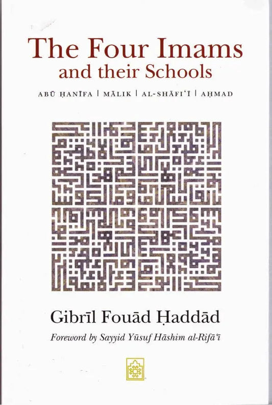 The Four Imams and Their Schools: Dr. Gibril Haddad