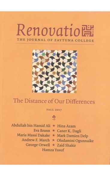 Renovatio: The Distance of Our Differences (The Journal of Zaytuna College - Fall 2017)